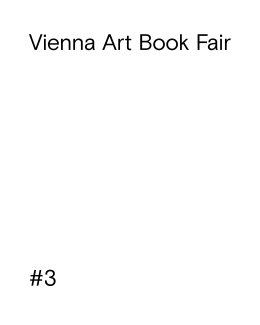 Vienna Art Book Fair #3 Vienna Art Book Fair #3